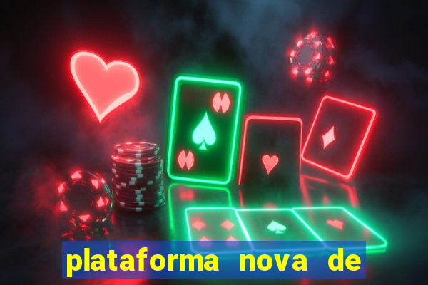 plataforma nova de jogos de aposta